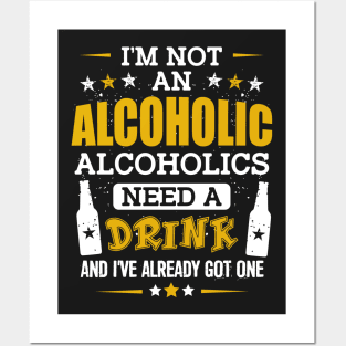 I'm Not an Alcoholic Posters and Art